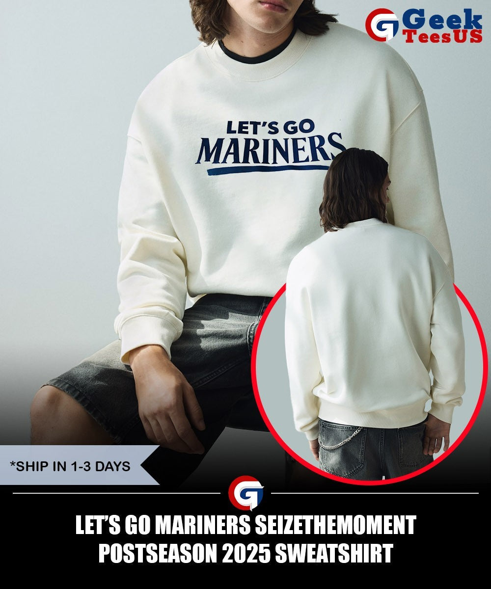 Let’s go Mariners SeizeTheMoment Postseason 2025 shirt Unisex , , , Long Sleeve Tee