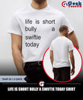 Life is short bully a Swiftie Today shirt Unisex , , , Long Sleeve Tee