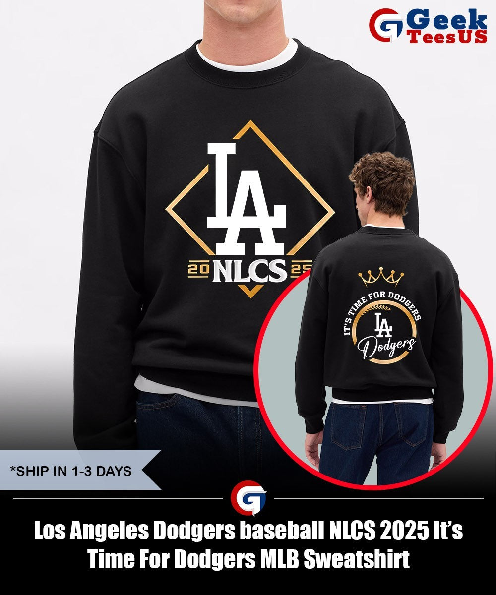 Los Angeles Dodgers baseball NLCS 2025 It’s Time For Dodgers MLB shirt Unisex , , , Long Sleeve Tee