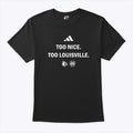 Louisville Cardinals Too Nice Too Louisville T Shirt