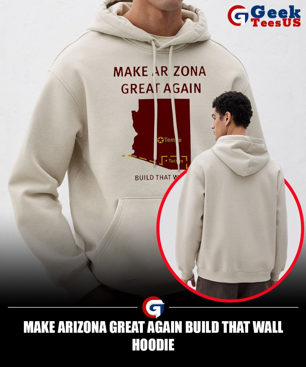 Make Arizona Great Again Build That Wall shirt Unisex , , , Long Sleeve Tee