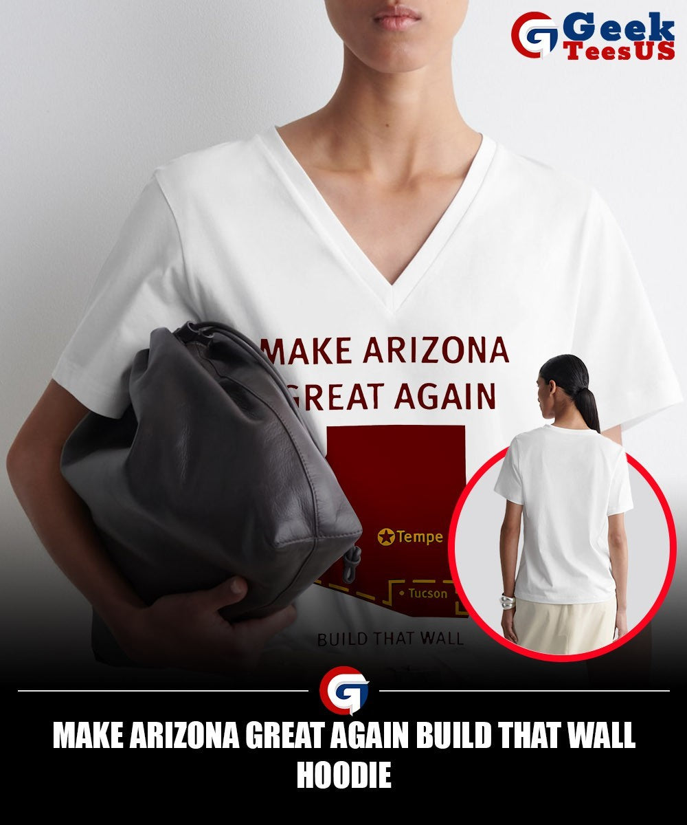 Make Arizona Great Again Build That Wall shirt Unisex , , , Long Sleeve Tee