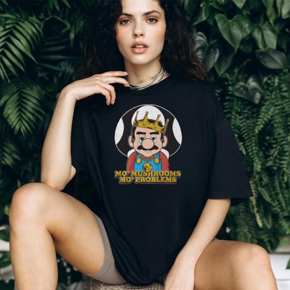 Mo’ Mushrooms Mo’ Problems Funny Retro Video Game King T Shirt