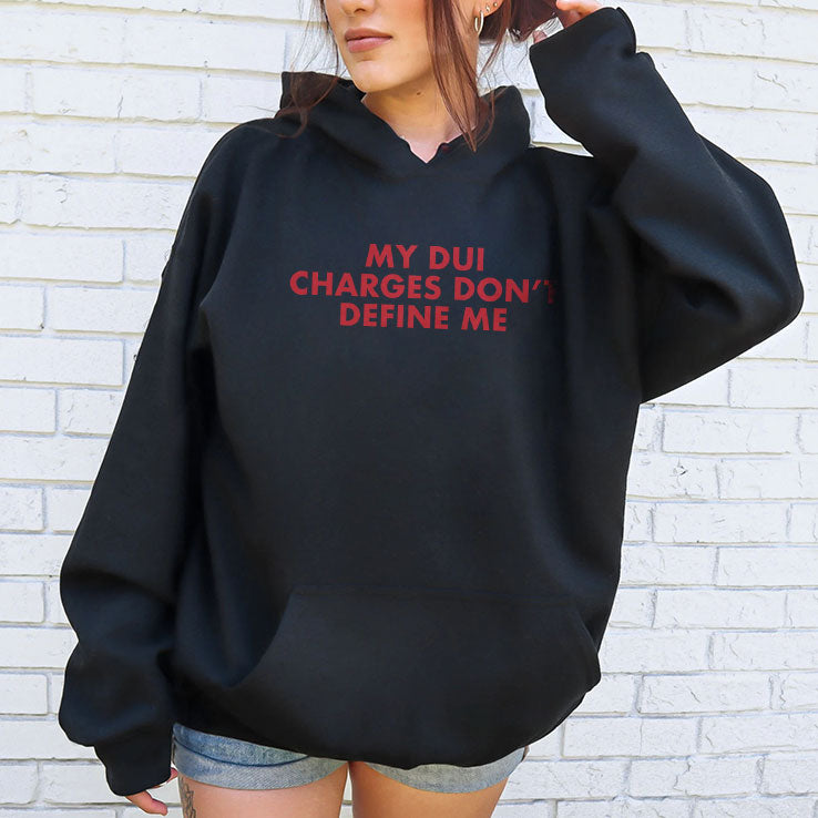 My DUI Charges Don’t Define Me T Shirt