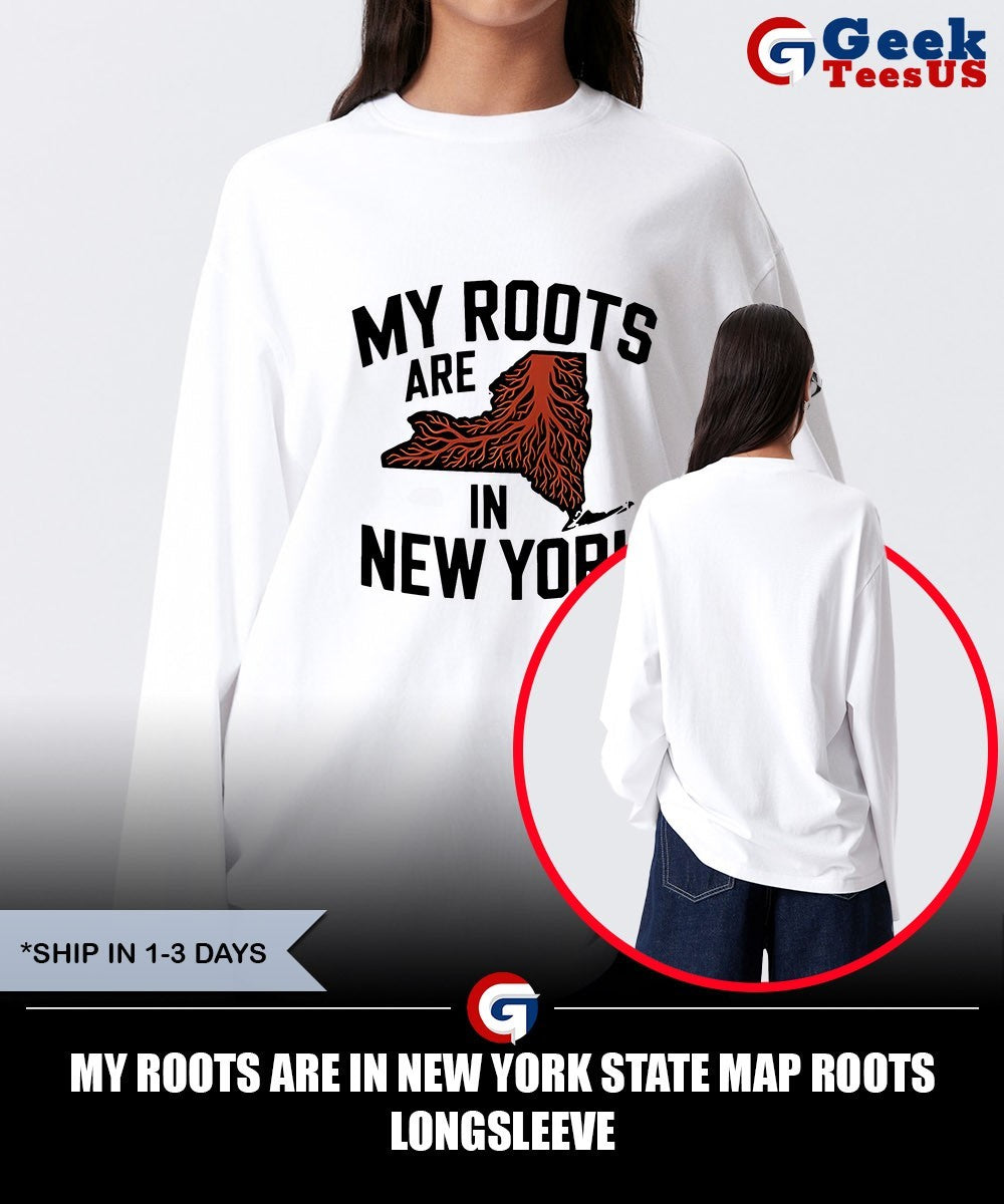 My Roots Are in New York State Map Roots shirt Unisex , , , Long Sleeve Tee