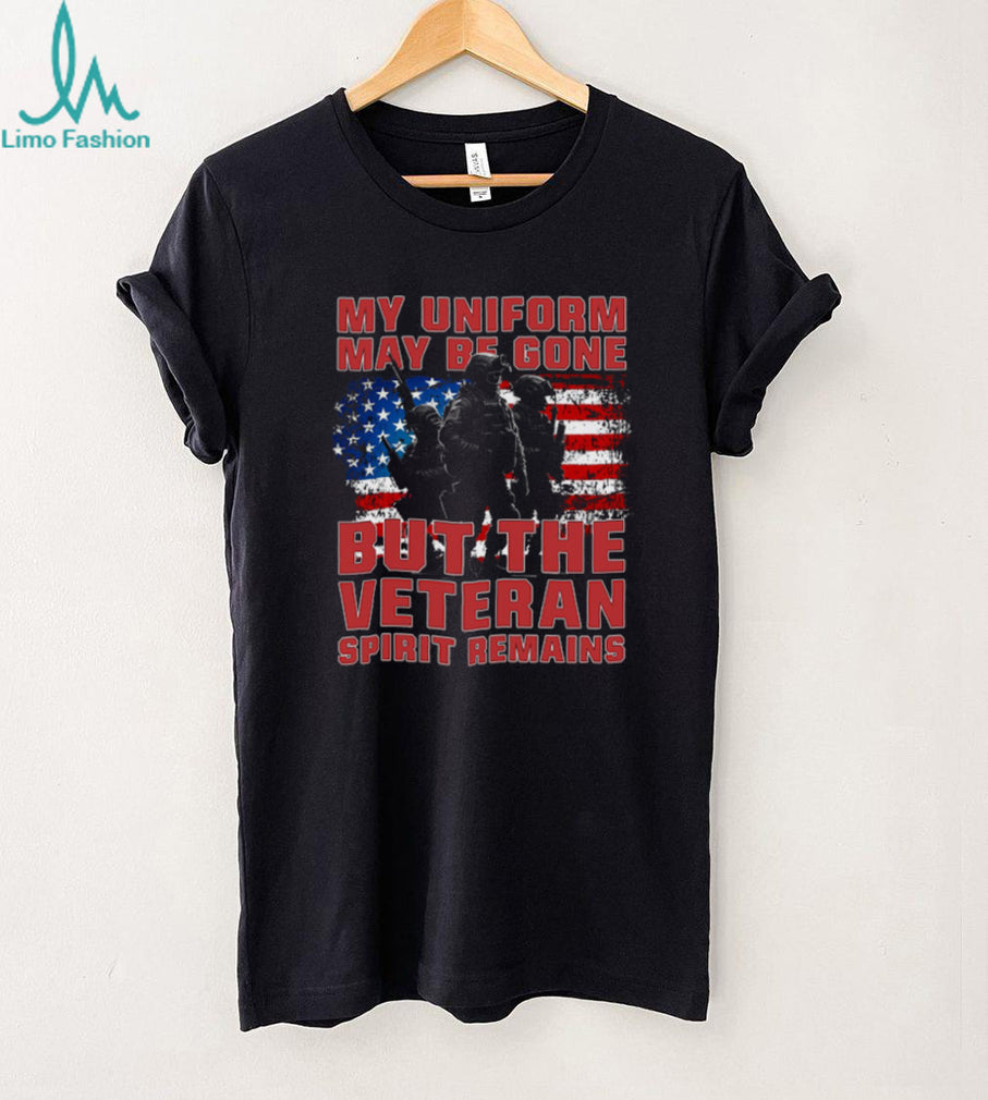 My Uniform May Be Gone But The Veteran Spirit Remains American Flag Shirt