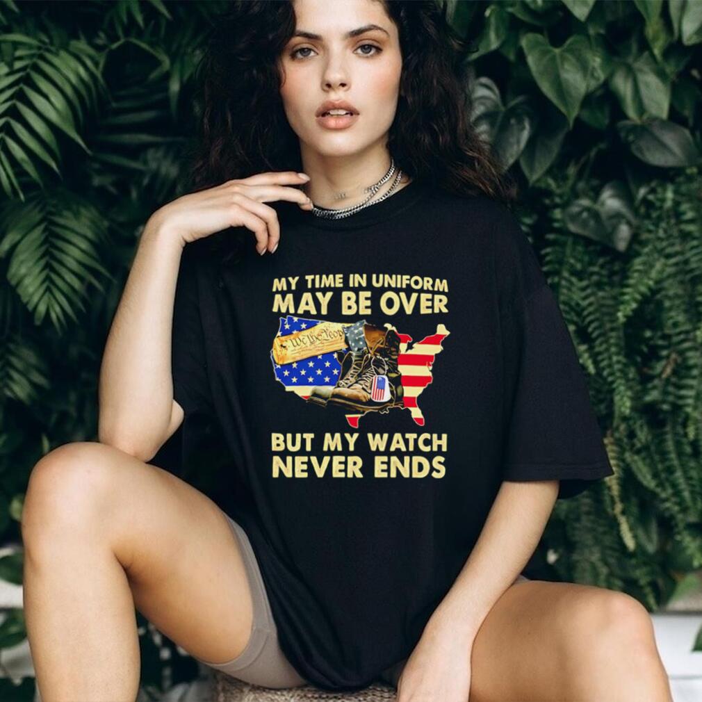 My Watch Never Ends Patriotic Veteran Soldier T Shirt