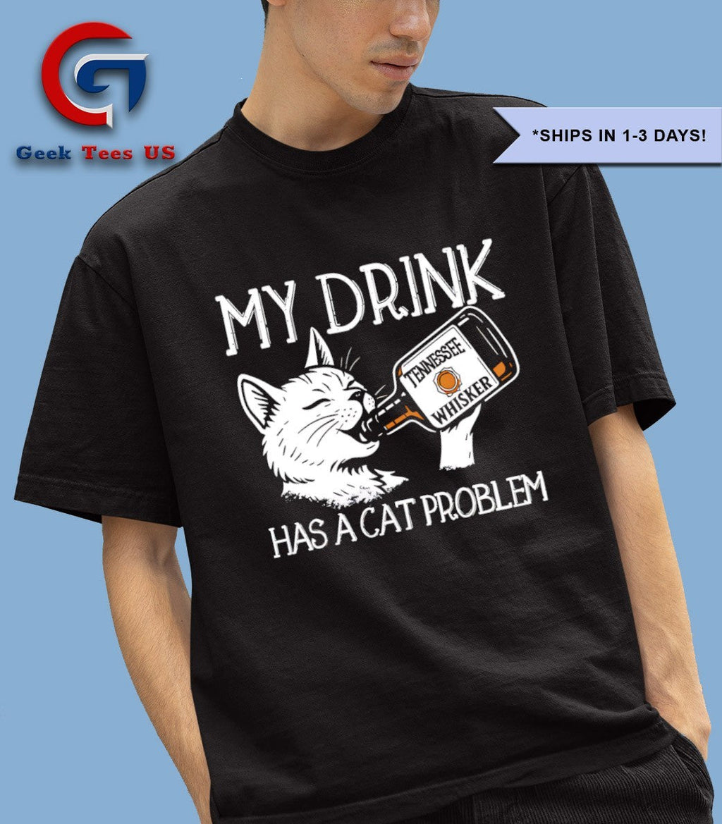 My drink has a cat problem shirt Unisex , , , Long Sleeve Tee