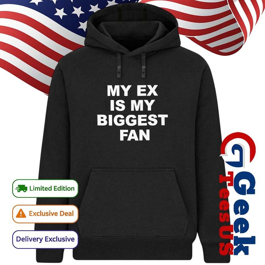 My ex is my biggest fan shirt Unisex , , , Long Sleeve Tee