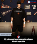 My retirement plan is cocietal collapse Bitcoin logo shirt Unisex , , , Long Sleeve Tee