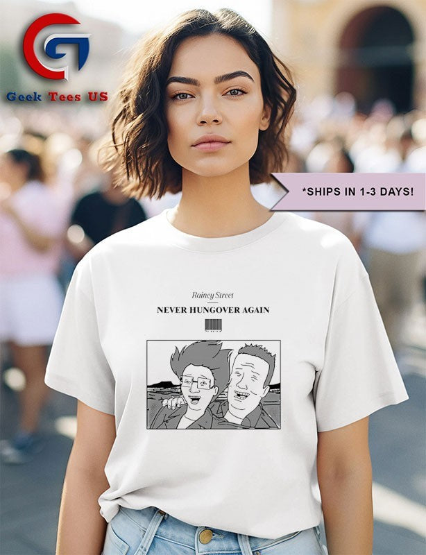 Never Hungover Again Rainey Street shirt Unisex , , , Long Sleeve Tee