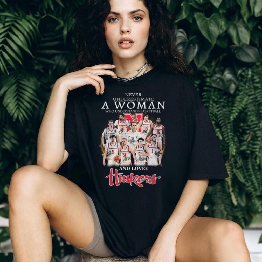 Never Underestimate A Woman Who Understands Basketball And Loves Nebraska Huskers T Shirt