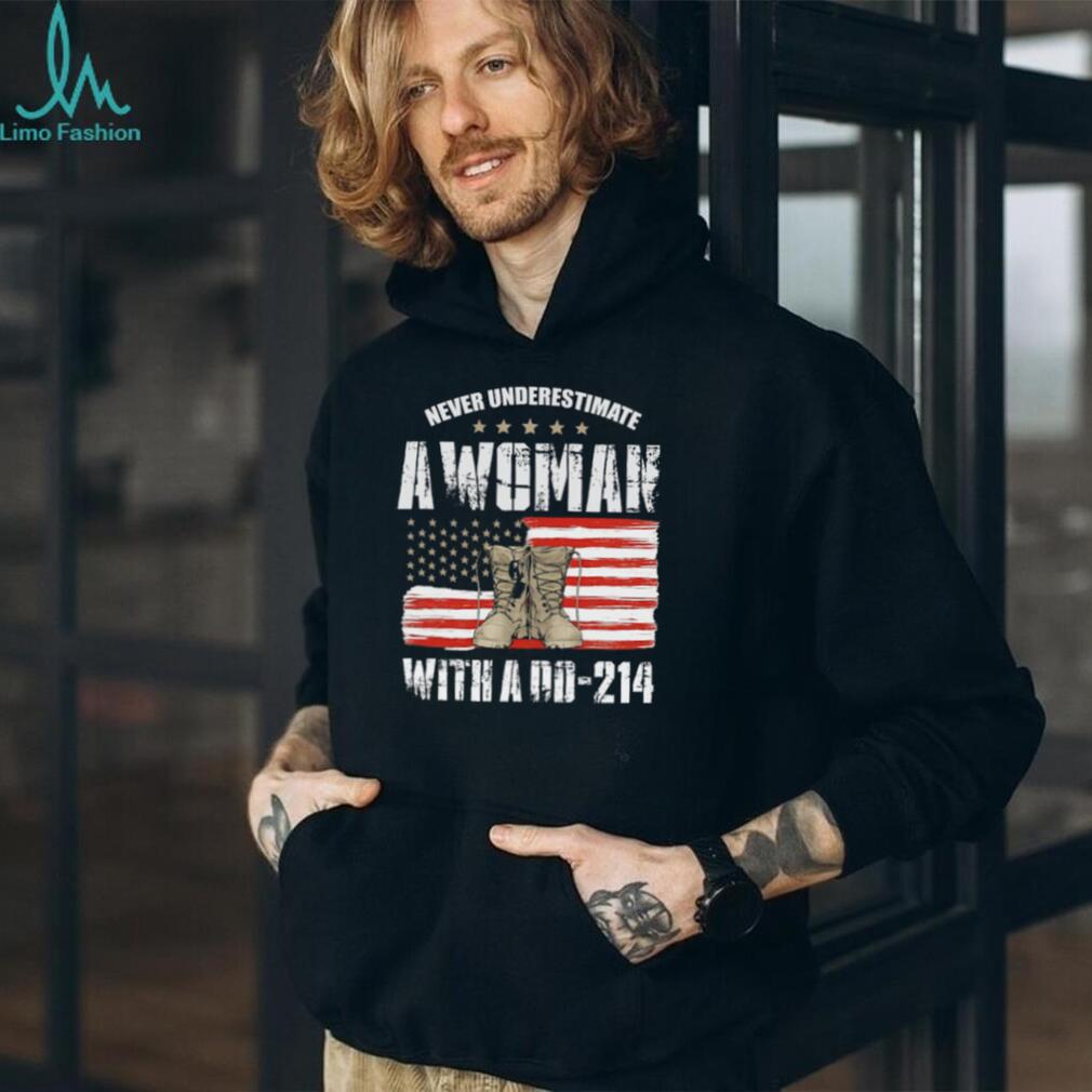 Never Underestimate A Woman With A DD 214 Veteran T Shirt