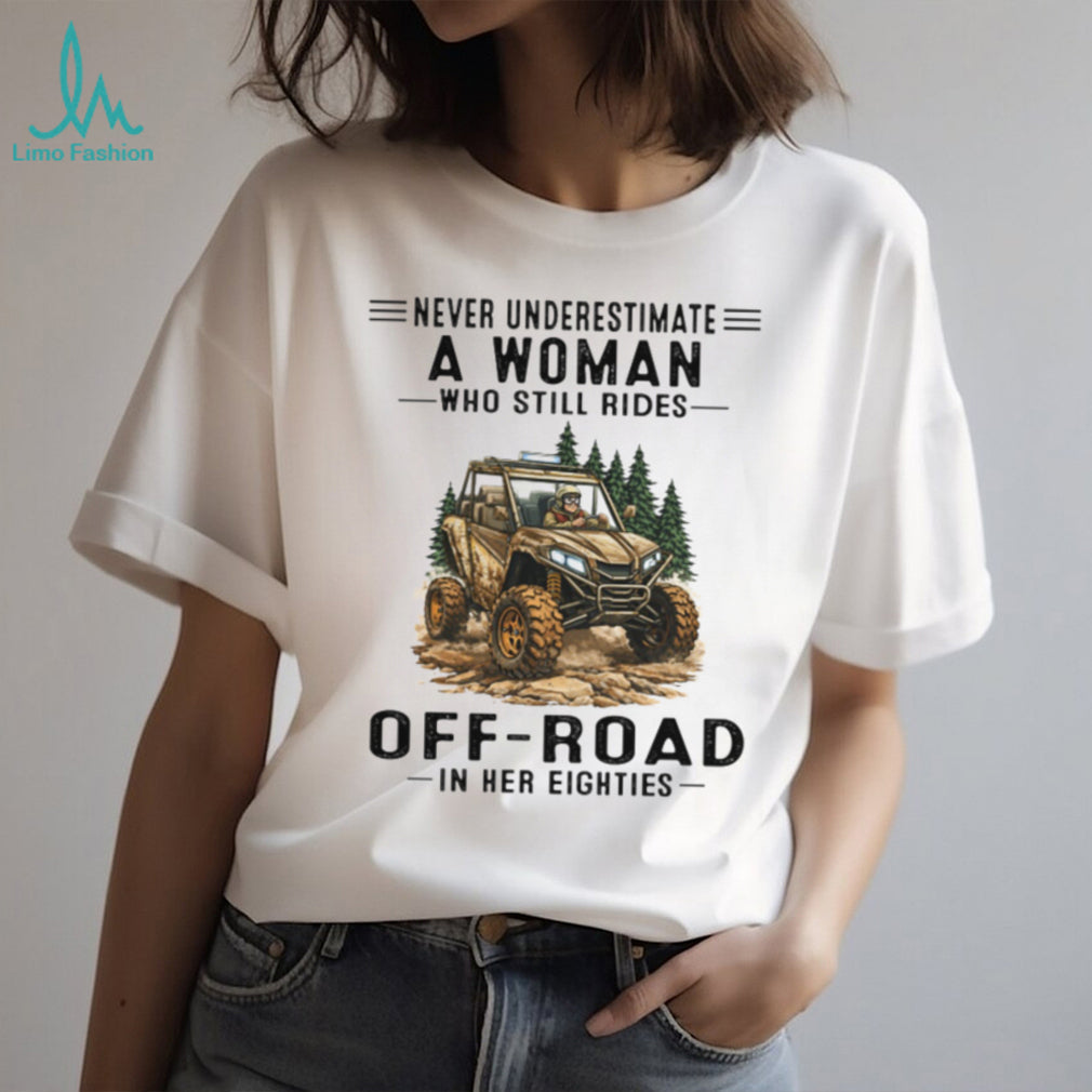Never Underestimate An Eighties Off Road Woman Shirt