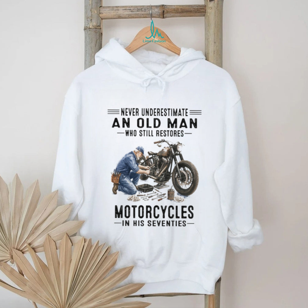 Never Underestimate An Old Man Who Restores Motorcycles 70s T Shirt