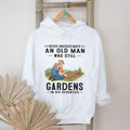 Never Underestimate An Old Man Who Still Gardens In His 70s T Shirt