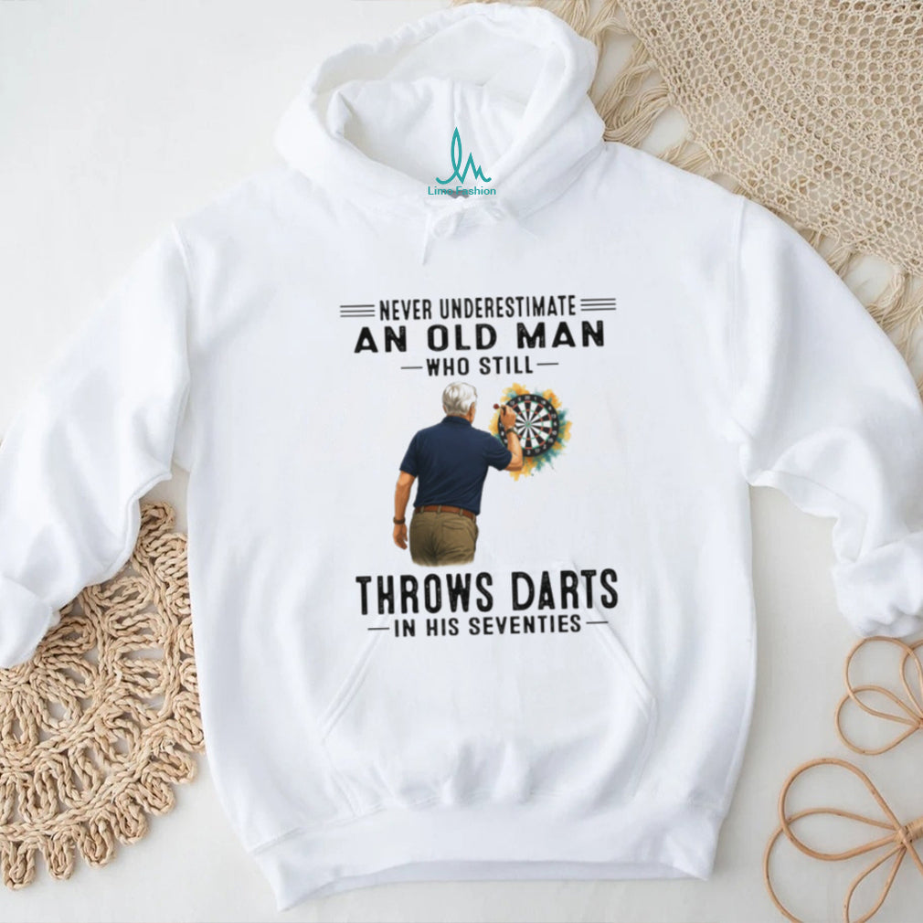 Never Underestimate An Old Man Who Still Throws Darts Player T Shirt