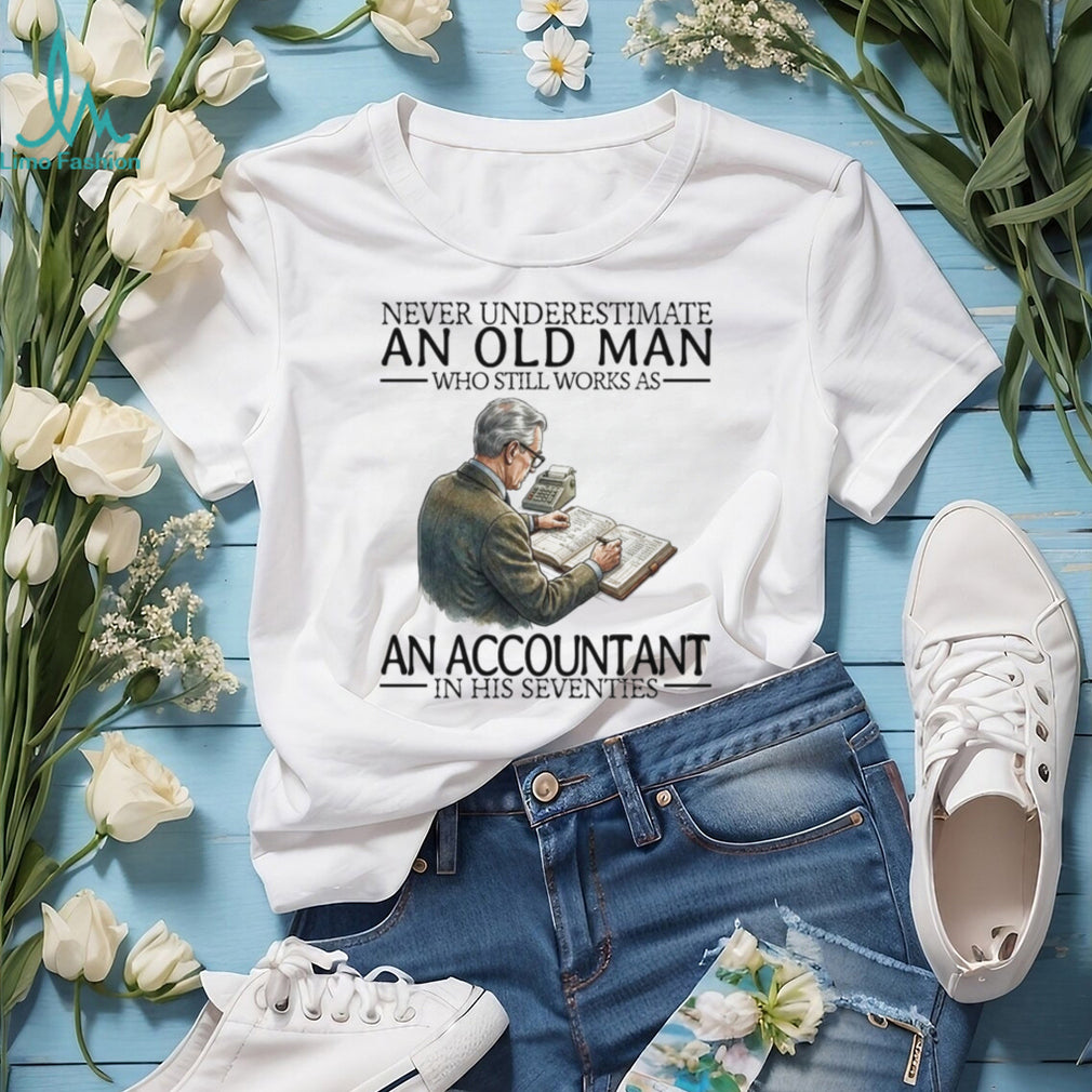 Never Underestimate An Old Man Who Still Works As An Accountant Vintage Men Shirt