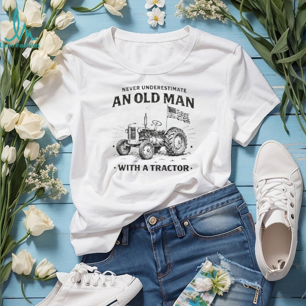 Never Underestimate An Old Man With A Tractor American Flag T Shirt