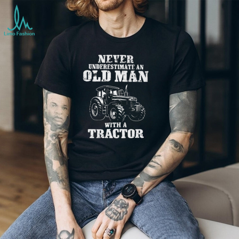 Never Underestimate An Old Man With A Tractor Farming T Shirt