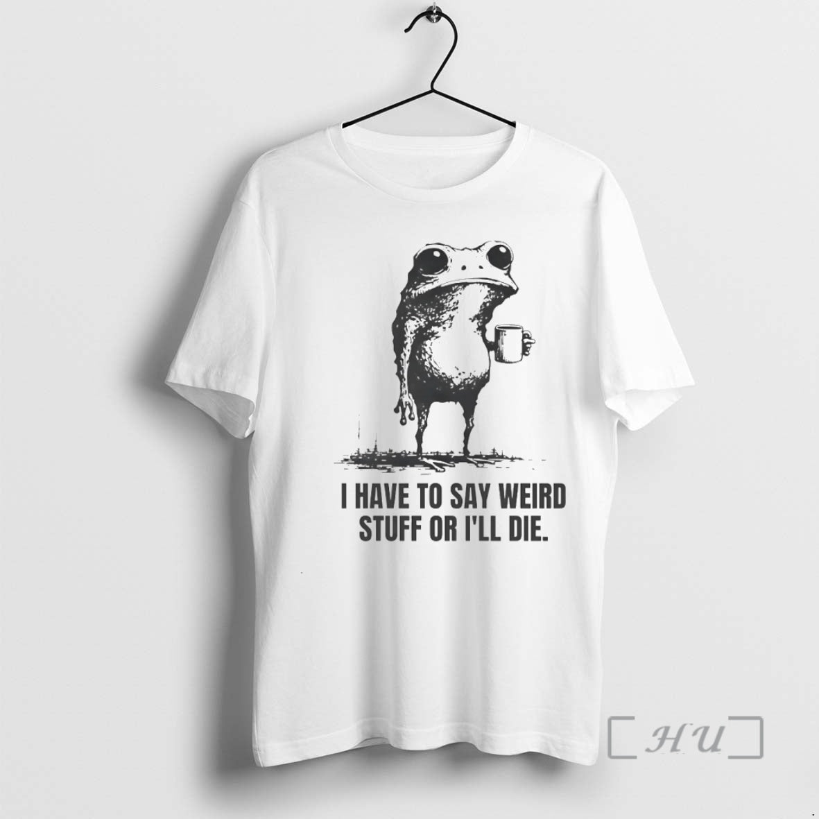 New I Have Say Weird Stuff Ill Die Frog Circle T-Shirts