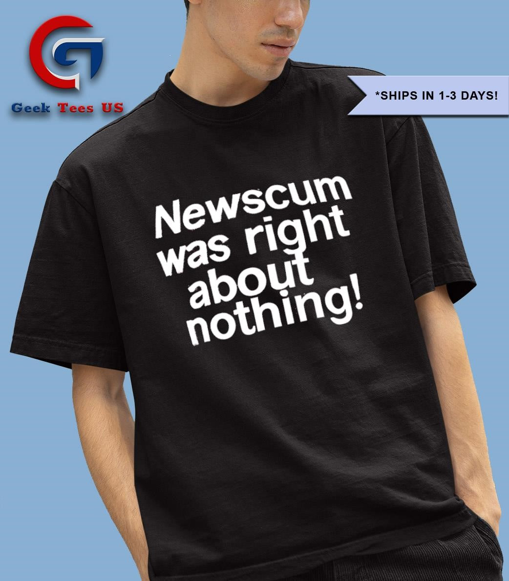 Newscum was right about nothing shirt Unisex , , , Long Sleeve Tee
