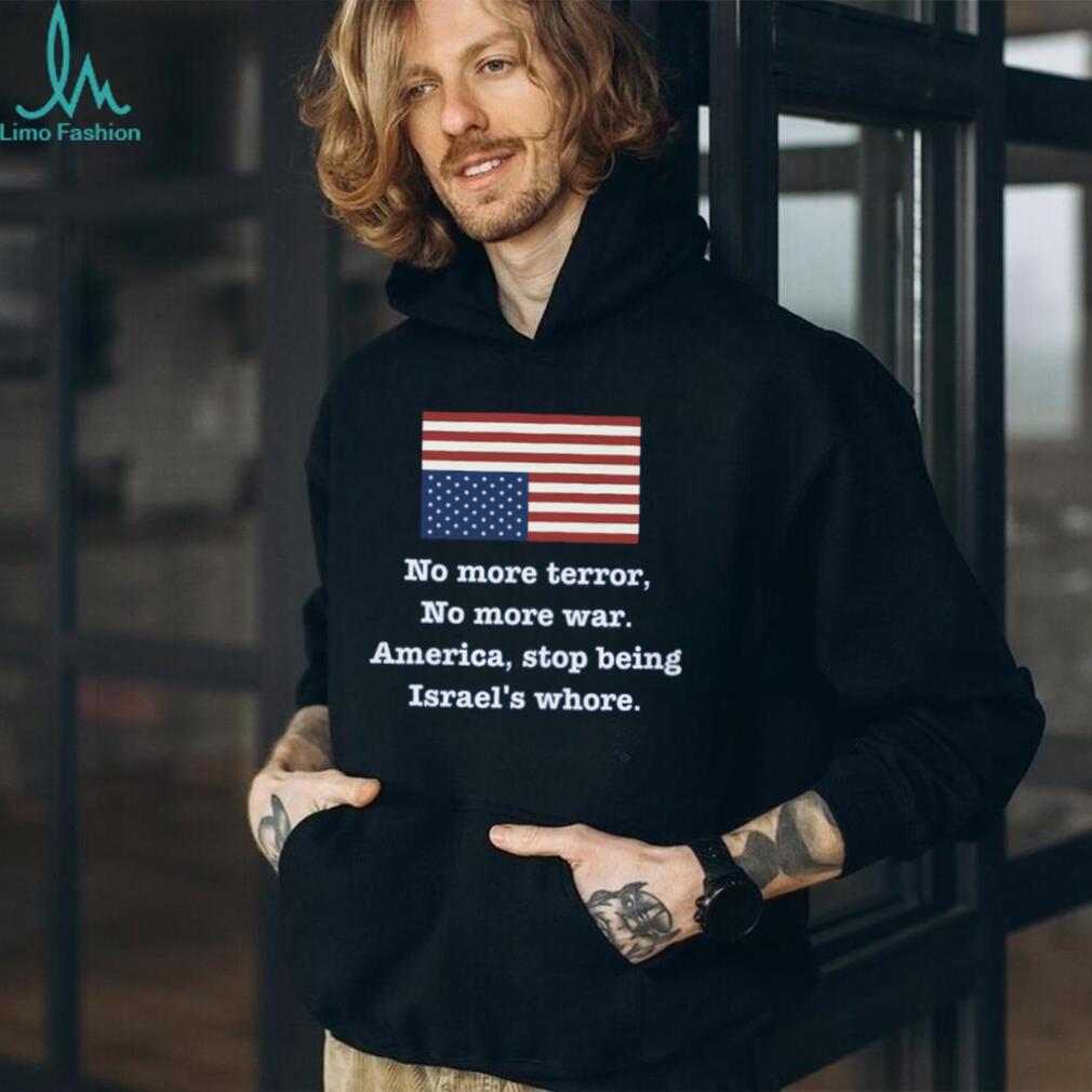 No More Terror No More War Political Statement USA Flag T Shirt