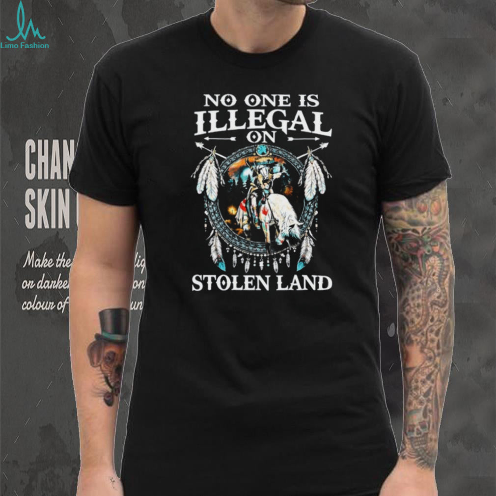 No One Is Illegal On Stolen Land Indigenous Heritage T Shirt