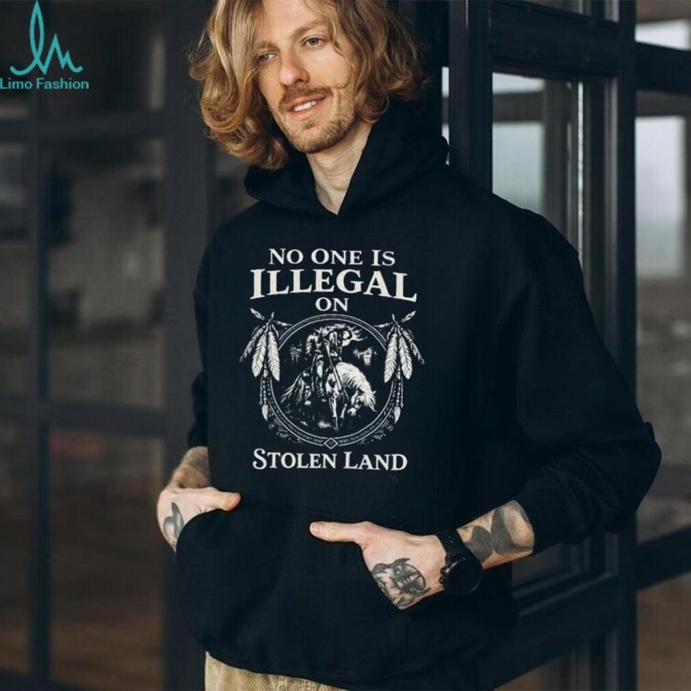 No One Is Illegal On Stolen Land Indigenous Native American T Shirt