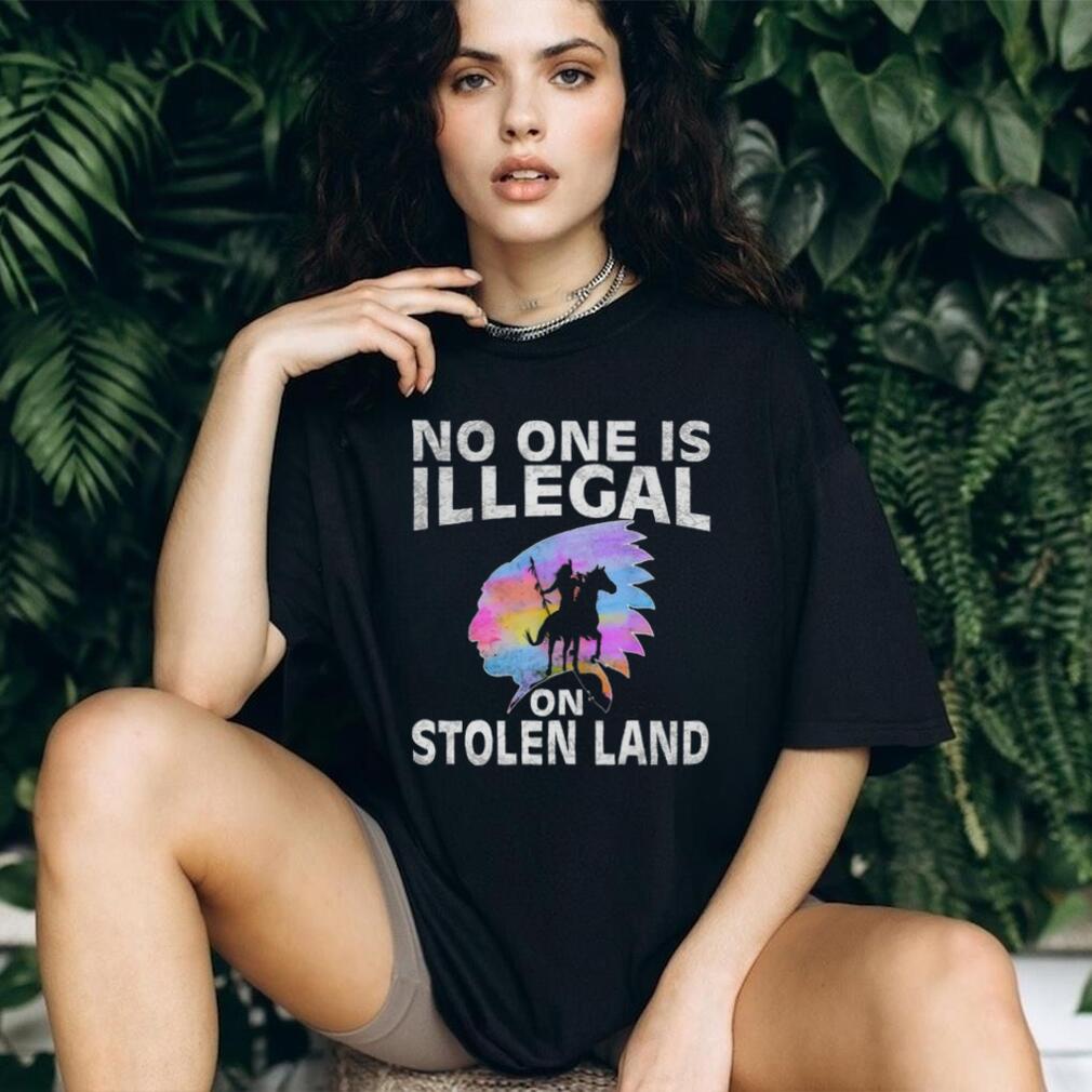 No One Is Illegal On Stolen Land Indigenous Rights T Shirt