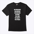 No Violence No Hatred No Racism No War Yes Love Yes Unity Yes Peace Shirt
