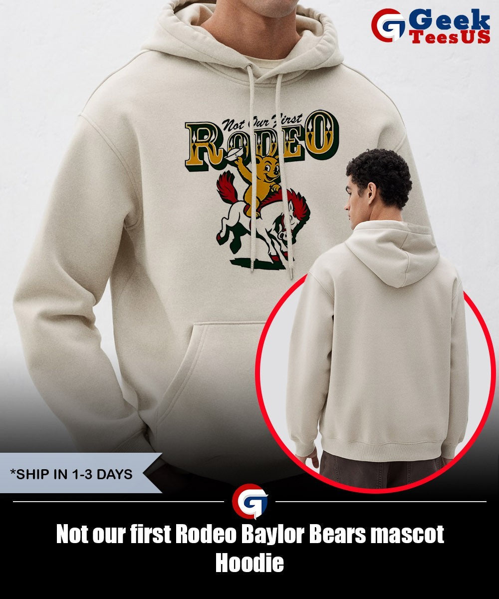 Not our first Rodeo Baylor Bears mascot shirt Unisex , , , Long Sleeve Tee