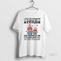 Official Gnome I Told My Daughter Watch Her Attitude Circle T-Shirts