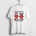 Official Grinch If Me My Sister Get Arguing Do Not Join We T-Shirts