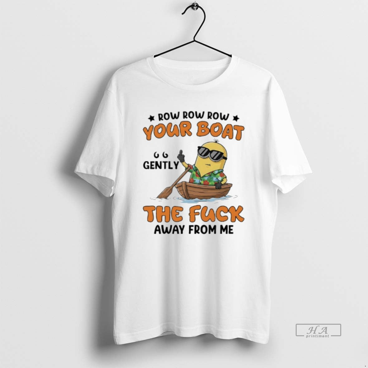 Official Minions Row Row Row Your Boat Gently Fuck Away Me T-Shirts