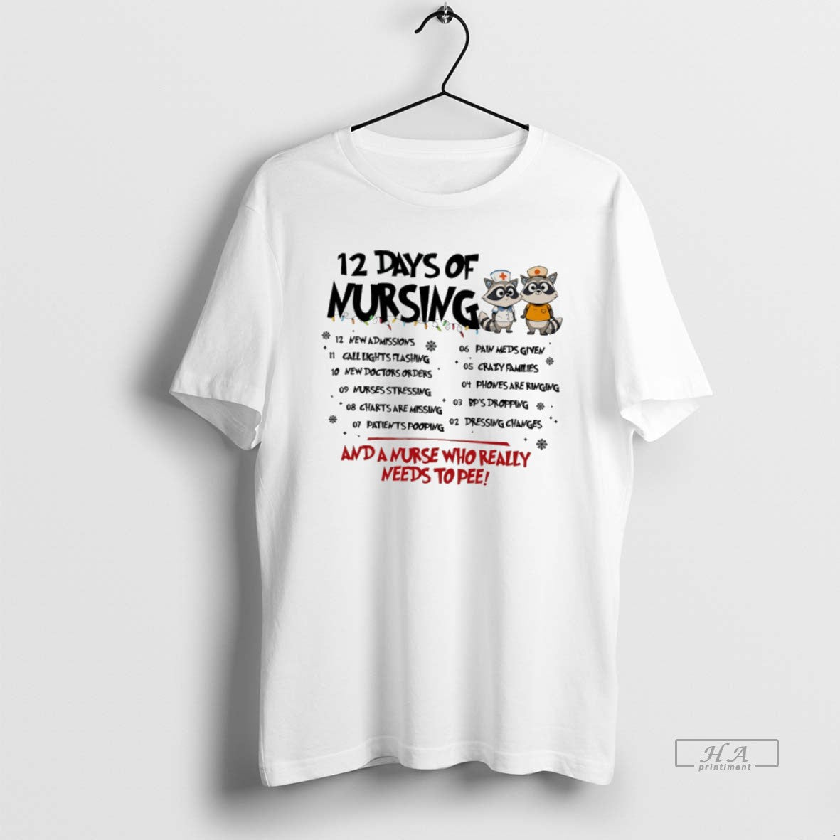 Official Raccoon 12 Days Nursing Nurse Who Really Needs Pee T-Shirts