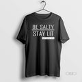 Official Trump Girl Be Salty Stay Lit Classic T-Shirts