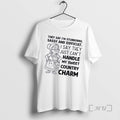 Officials Grandma They Say Im Stubborn Sassy Difficult I Say They Just Cant Handle T-Shirts