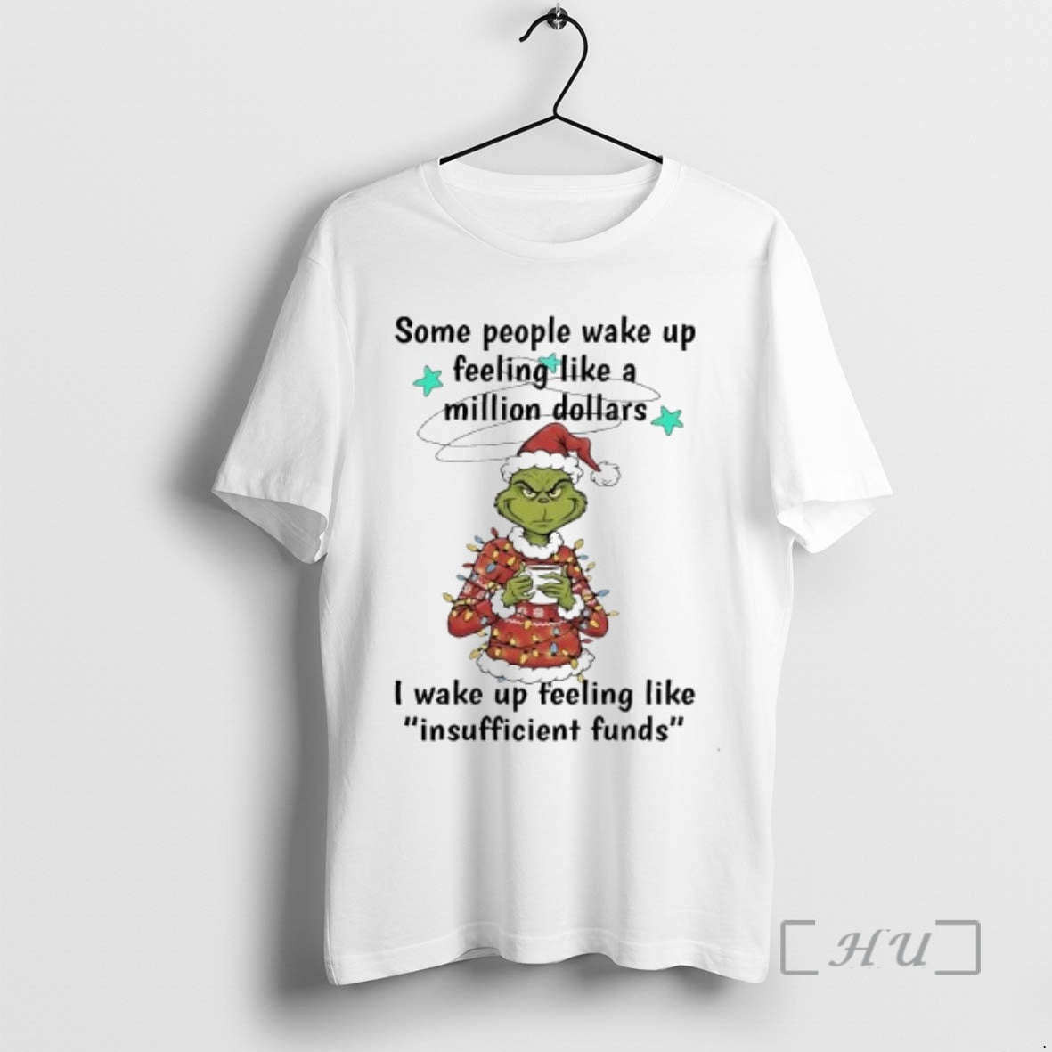 Officials Grinch Some People Wake Up Feeling Like Million Dollars I Wake Up Feeling T-Shirts