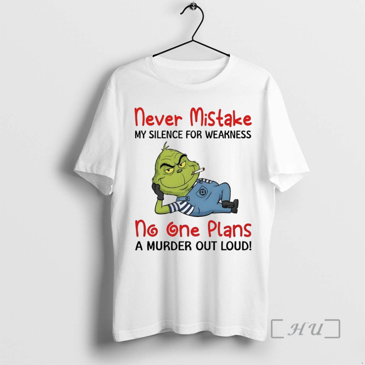 Officials Grinch Never Mistake No One Plans Murder Out Loud T-Shirts