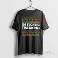 Officials Im Fucking Tweaking Ugly Sweat T-Shirts