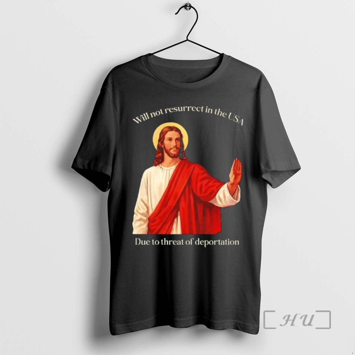 Officials Jesus Will Not Resurrect Usa Due Threat Deportation T-Shirts