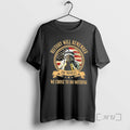 Officials Liberty Statue Crying History Will Remember Moment We Chose Do Nothing T-Shirts