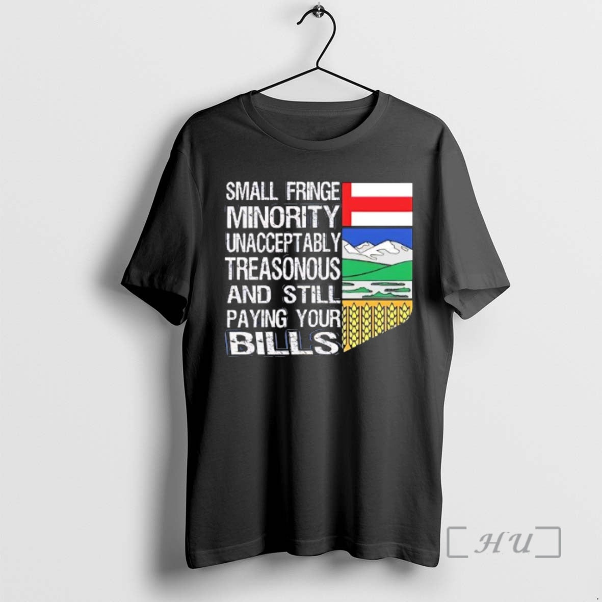 Officials Small Fringe Minority Unacceptably Treasonous Still Paying Your Bills Alberta Flag T-Shirts