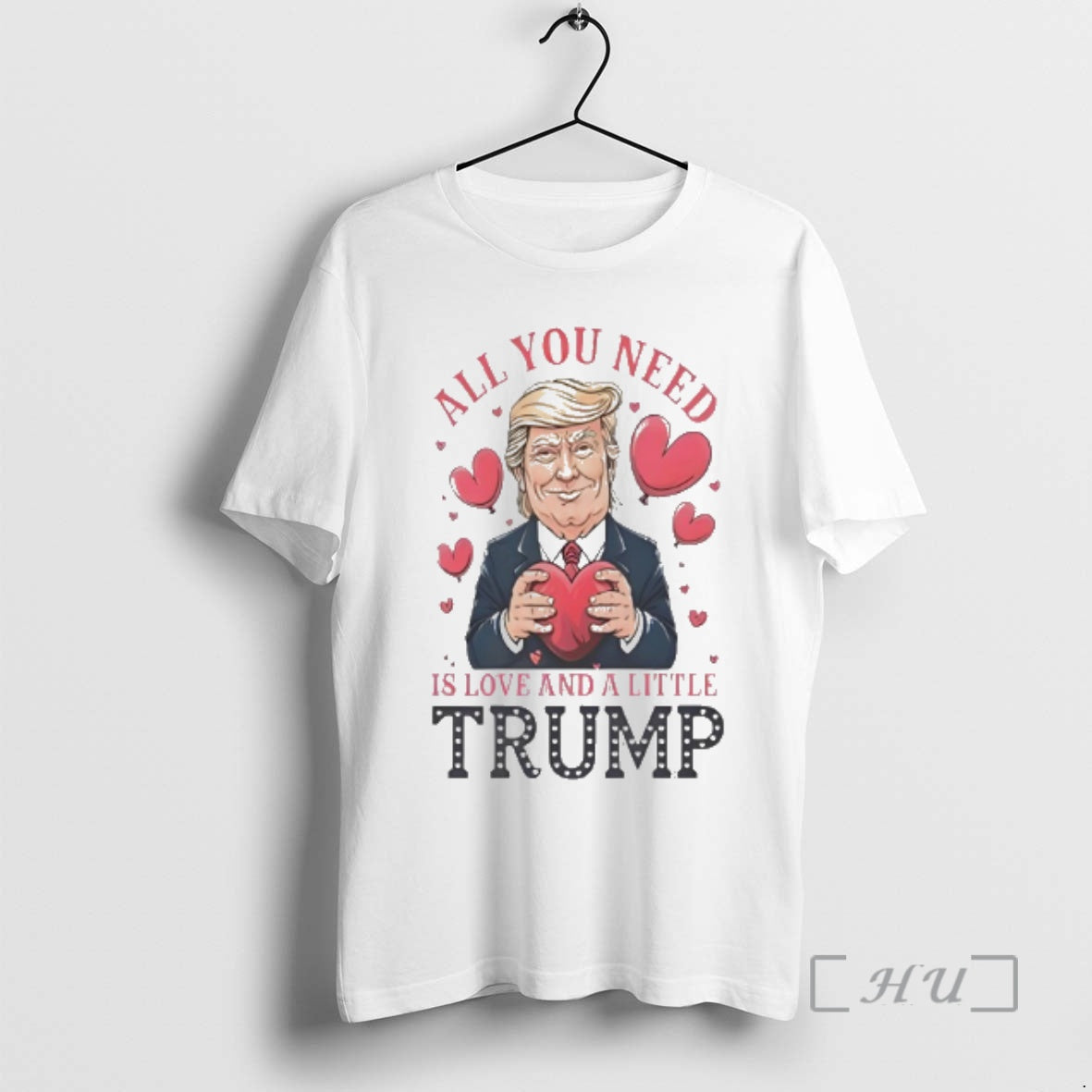 Officials Trump Holding Heart Valentine All You Need Is Love Little Trump T-Shirts