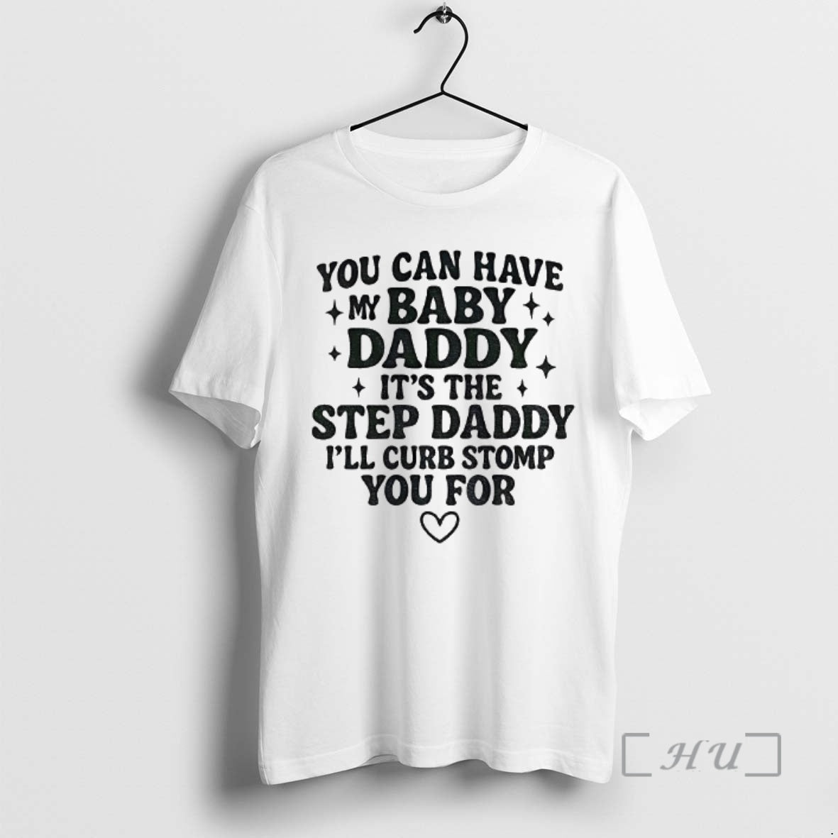 Officials You Can Have My Baby Daddy Step Daddy Funny Quote T-Shirts