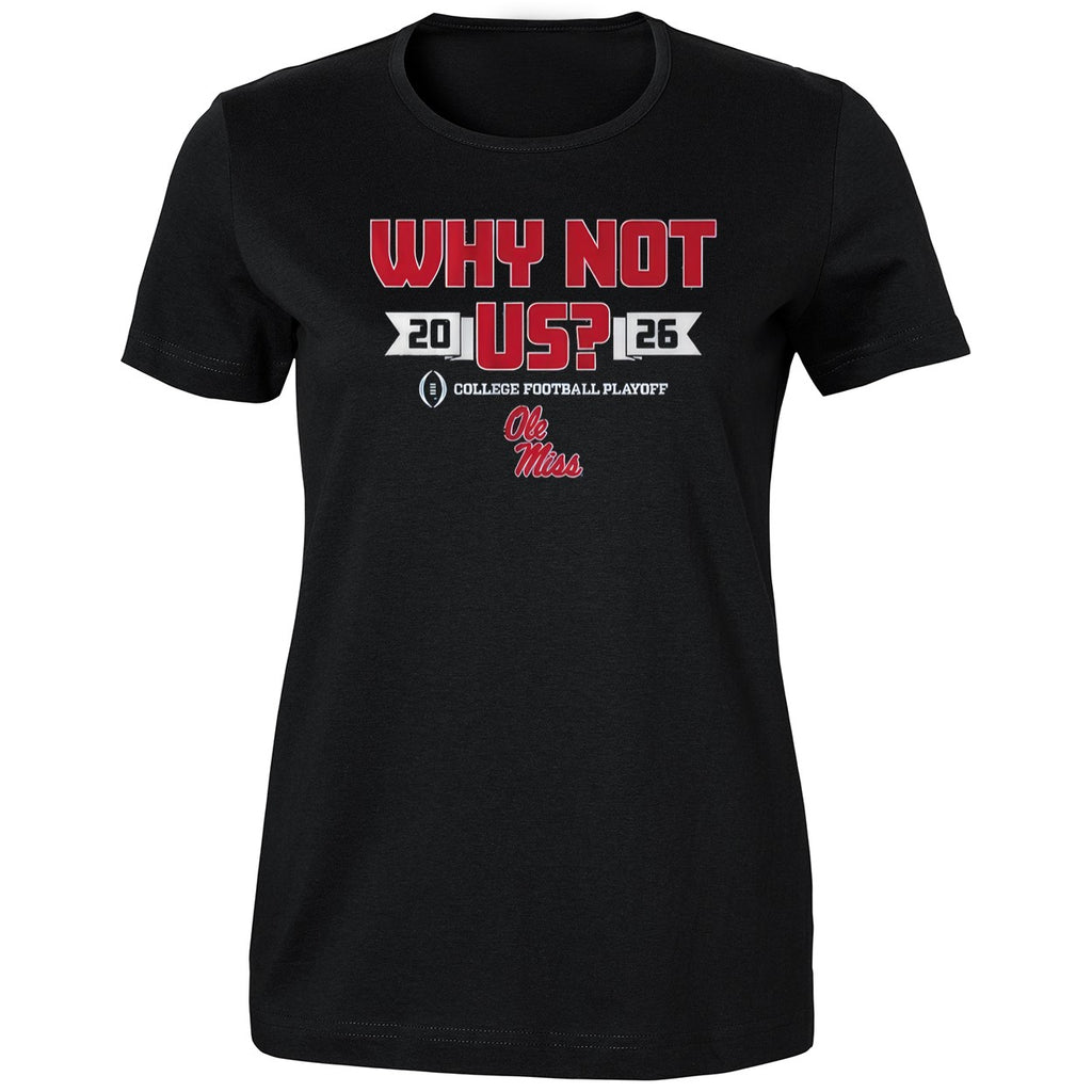 Ole Miss Why Not Us Football Playoff 2026 Shirt