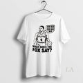 Original Deaaron Fox San Antonio Spurs What Does Fox Say T-Shirts
