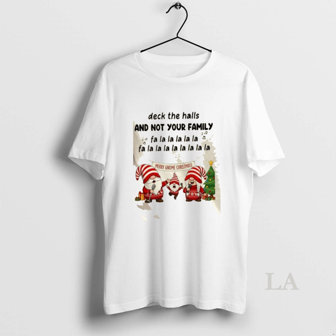 Original Gnomes Deck Halls Not Your Family Fa La La La La La T-Shirts