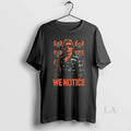 Original Jake Shields Roddy Piper We Notice T-Shirts